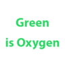 Green is Oxygen